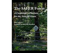 The SAFER Forest: A Candidate's Platform for the Next 65 Years