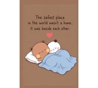 The Safest Place in the World: Sleeping Next to You Bubu Dudu Lined Notebook