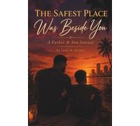 The Safest Place Was Beside You: A Father and Son Journal