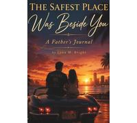 The Safest Place Was Beside You: A Father’s Journal