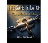 The Safety Latch: Finding Anchor in the Storm