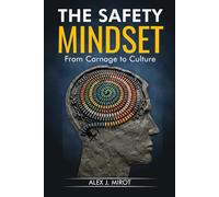 The Safety Mindset: From Carnage to Culture