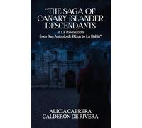 The Saga of Canary Islander Descendants in La Revolución from San Antonio de Béxar to La Bahía