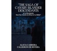 The Saga of Canary Islander Descendants in La Revolución from San Antonio de Béxar to La Bahía