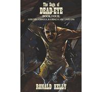 The Saga of Dead-Eye, Book Four: Golems, Ghouls, & Grisly Gargantuans