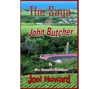 The Saga of John Butcher: By Mrs. Howard's Grandson