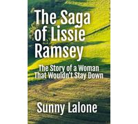 The Saga of Lissie Ramsey: The story of a woman wouldn’t stay down