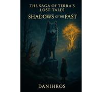 The Saga Of Terra's Lost Tales: Shadows Of The Past