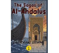 The Sagas of Al-Andalus, Volume 1: Gathering Storms: A Graphic Novel of Vikings, Islamic Spain, and the Reign of Abdul Rahman II