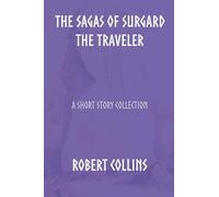 The Sagas of Surgard the Traveler