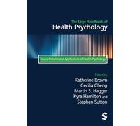 The Sage Handbook of Health Psychology: Issues, Debates and Applications of Health Psychology
