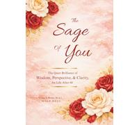 The Sage of You: The Quiet Brilliance of Wisdom, Perspective, & Clarity, for Life After 60 (Of You Series)