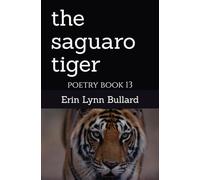 The Saguaro Tiger: poetry book 13