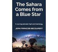 The Sahara comes from a blue star (color edition): Wonders and legends of the deep cosmos