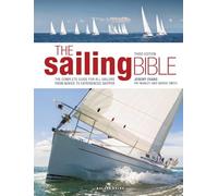 The Sailing Bible: The Complete Guide for All Sailors from Novice to Experienced Skipper
