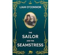 The Sailor and the Seamstress: One family’s extraordinary story of the high seas and the big house in nineteenth century Ireland