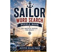The Sailor’s Word Search: Relaxing Nautical Puzzles for Sailors, Ocean Lovers & Coastal Adventurers