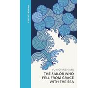 The Sailor who Fell from Grace with the Sea: A haunting novel of adolescence and honour in 1950s Japan. (Vintage Quarterbound Classics)