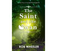 The Saint and the Swan: 2 (The Opal Throne Quartet)