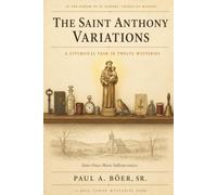 The Saint Anthony Variations: A Liturgical Year in Twelve Mysteries (Sister Grace Marie Mysteries)