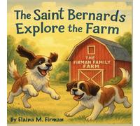 The Saint Bernards Explore the Farm