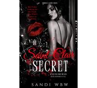 THE SAINT-CLAIR SECRET: He Was the Story She Was Never Supposed to Tell. (Sinners & Saints)