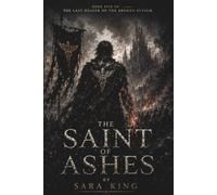 The Saint of Ashes (The Last Healer of the Broken System)