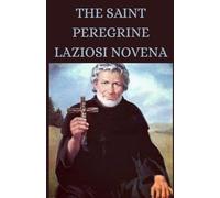 The Saint Peregrine Laziosi Novena.