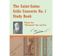 The Saint-Saens Cello Concerto No. 1 Study Book, Volume One