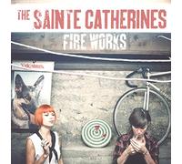 The Sainte Catherines - Fire Works [Vinilo]