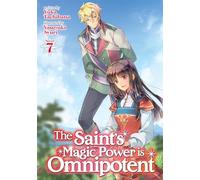 The Saint's Magic Power is Omnipotent (Light Novel) Vol. 7