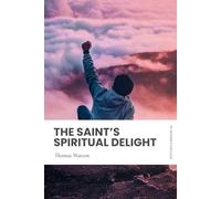 The Saint's Spiritual Delight: Modern, Updated Translation (Easy to Read)