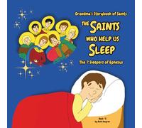 The Saints Who Help Us Sleep: The 7 Sleepers of Ephesus (Grandma's Storybook of Saints, Book 2)
