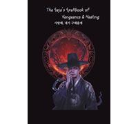 The Saja's Spellbook of Vengeance & Healing: A Halloween Ritual Journal for Revenge, Release, and Rebirth