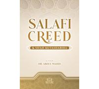 The Salafi Creed and The Sifah Mutashabiha (the ambiguous verses and texts, differences between Salafi and the Ashari Aqidah, Shaykh Ibn Taymiyyah, ... Abu Mansur Maturidi and Imam Al-Ashari)
