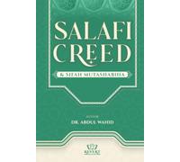The Salafi Creed and The Sifah Mutashabiha (the ambiguous verses and texts, differences between Salafi and the Ashari Aqidah, Shaykh Ibn Taymiyyah, ... Abu Mansur Maturidi and Imam Al-Ashari)