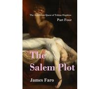 The Salem Plot: Part Four of The Assiduous Quest of Tobias Hopkins (The Assiduous Quest in Parts)