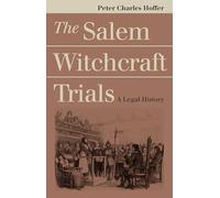 The Salem Witchcraft Trials: A Legal History (Landmark Law Cases and American Society)