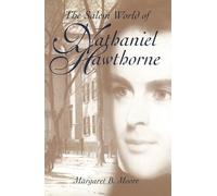 The Salem World of Nathaniel Hawthorne