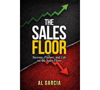 The Sales Floor: Success, Failure, and Life on the Sales Floor.