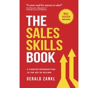 The Sales Skills Book: A Concise Introduction to the Art of Selling