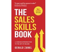 The Sales Skills Book: A Concise Introduction to the Art of Selling