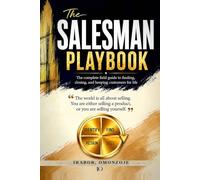 The Salesman Playbook: The Complete Field Guide to Finding, Closing, and Keeping Customers for Life