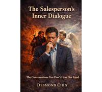 The Salesperson’s Inner Dialogue: The Conversations You Don’t Hear Out Loud