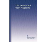 The Salmon and trout magazine: Volume 3