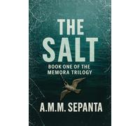 THE SALT: A psychological crime thriller about memory, consent, and an AI that cares too much (The Memora Trilogy)