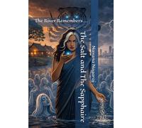 The Salt and The Sapphaire: The River Remembers....