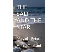 THE SALT AND THE STAR: Diary of a Return (Un poeta del nuovo millennio)