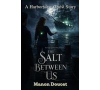 The Salt Between Us: A Harborview Ghost Story
