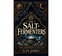 The Salt-Fermenters: The Keeper Cycle II